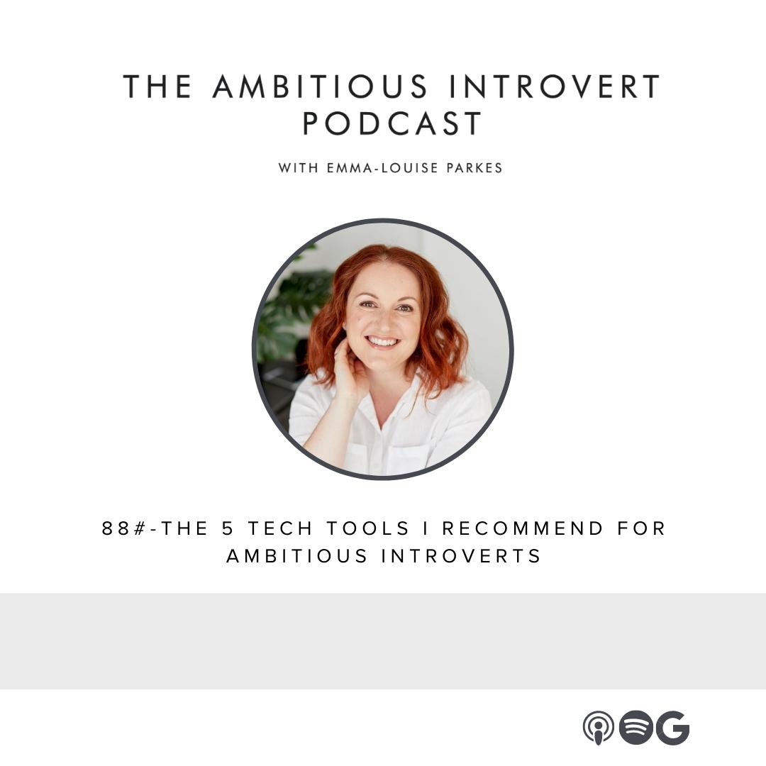 Emma-Louise Parkes headshot and text that reads: The Ambitious Introvert Podcast, with Emma-Louise Parkes, The 5 Tech Tools I Recommend For Ambitious Introverts