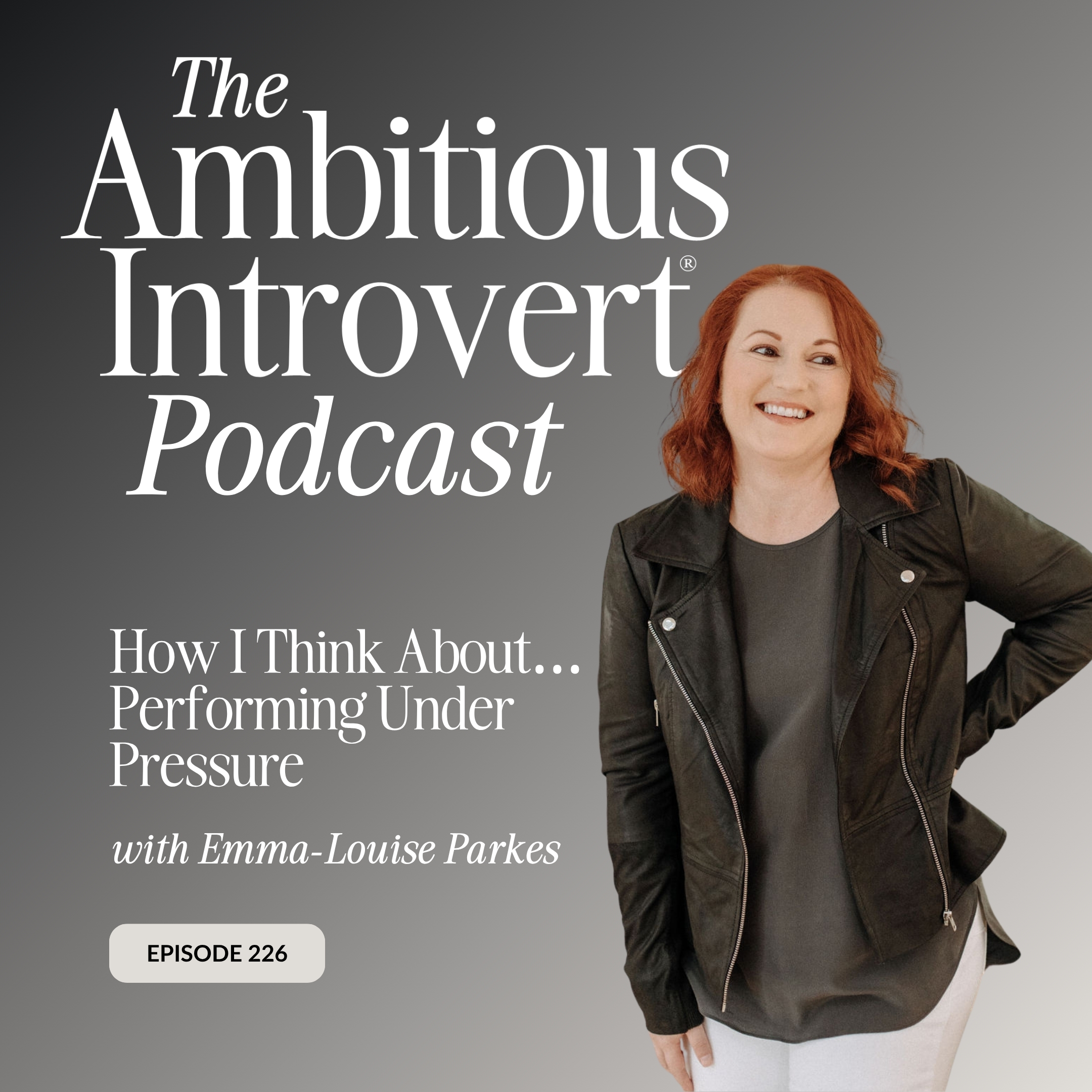 How I Think About… Performing Under Pressure with Emma Louise-Parkes